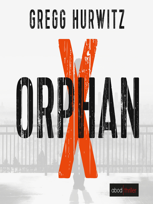 Title details for Orphan X by Gregg Hurwitz - Available